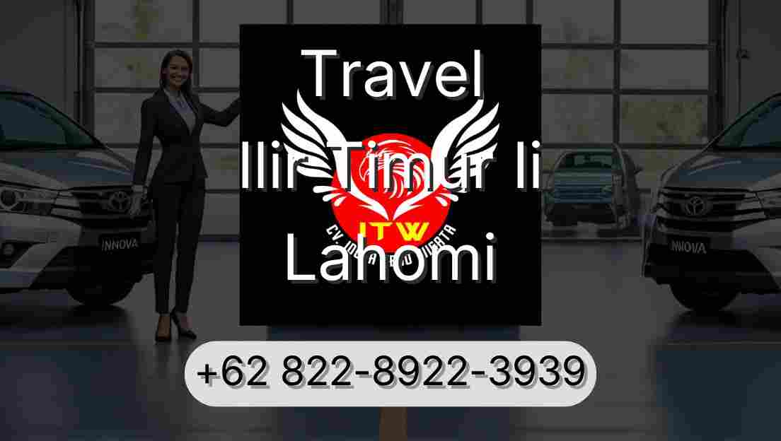 Travel Ilir Timur Ii Lahomi