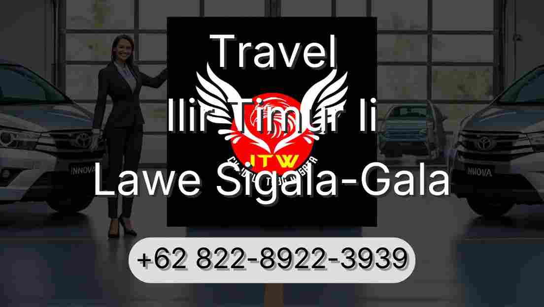 Travel Ilir Timur Ii Lawe Sigala-Gala