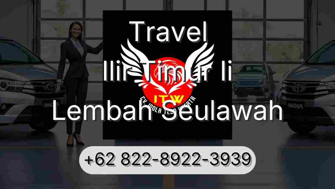 Travel Ilir Timur Ii Lembah Seulawah