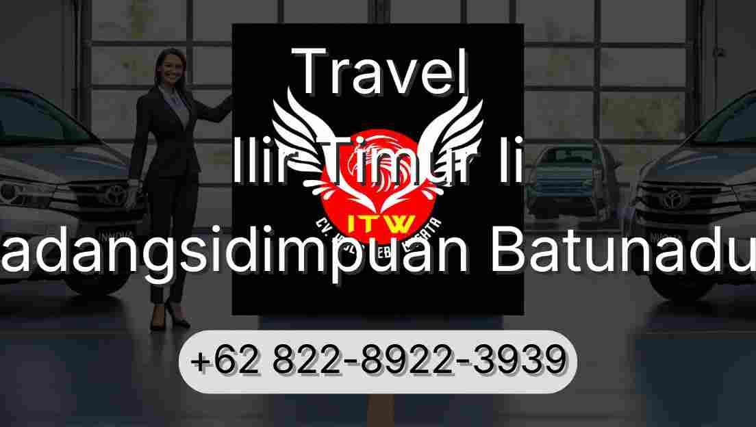 Travel Ilir Timur Ii Padangsidimpuan Batunadua