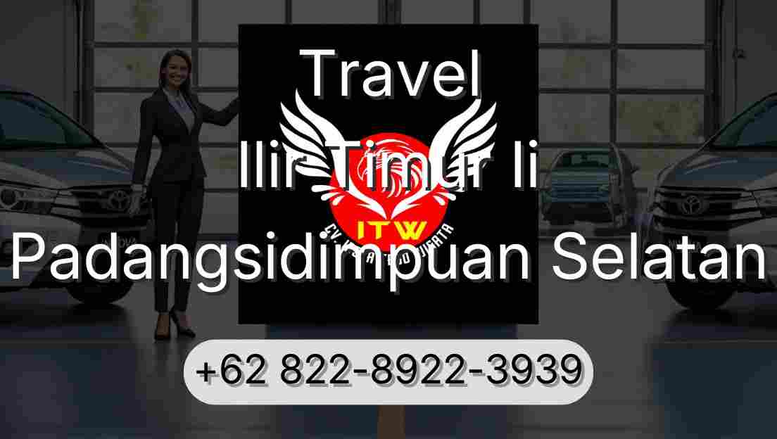 Travel Ilir Timur Ii Padangsidimpuan Selatan