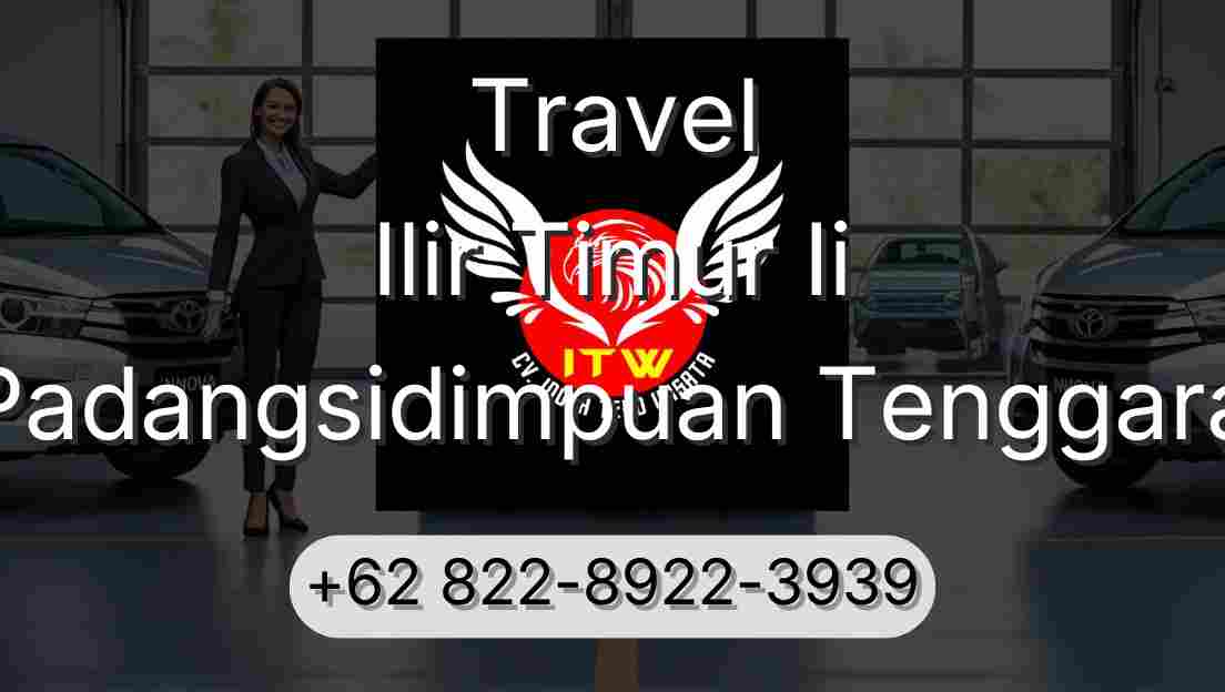 Travel Ilir Timur Ii Padangsidimpuan Tenggara