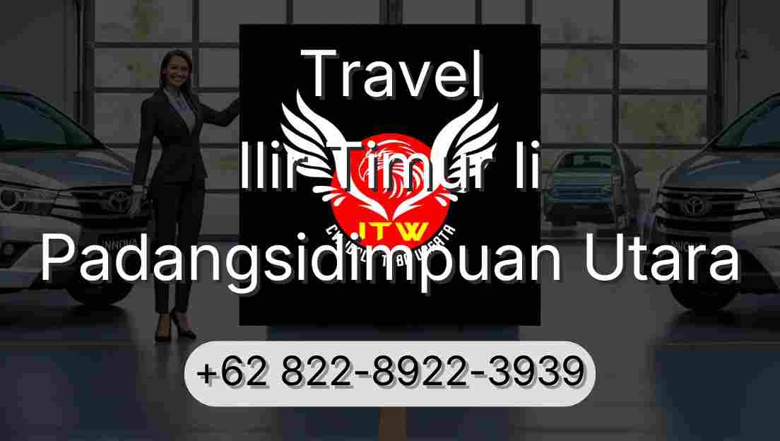Travel Ilir Timur Ii Padangsidimpuan Utara