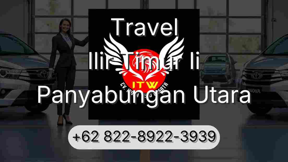 Travel Ilir Timur Ii Panyabungan Utara