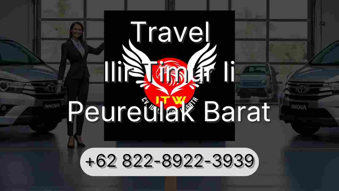 Travel Ilir Timur Ii Peureulak Barat