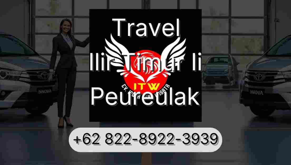 Travel Ilir Timur Ii Peureulak