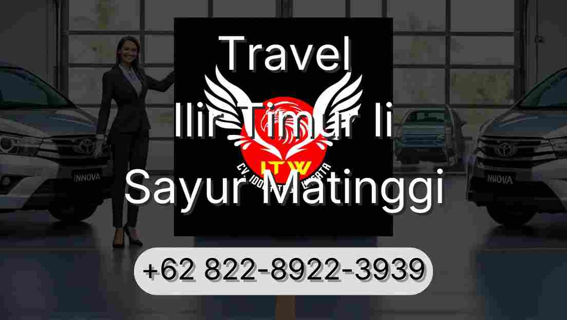 Travel Ilir Timur Ii Sayur Matinggi