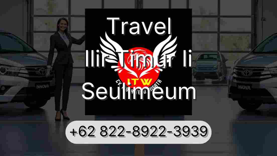Travel Ilir Timur Ii Seulimeum