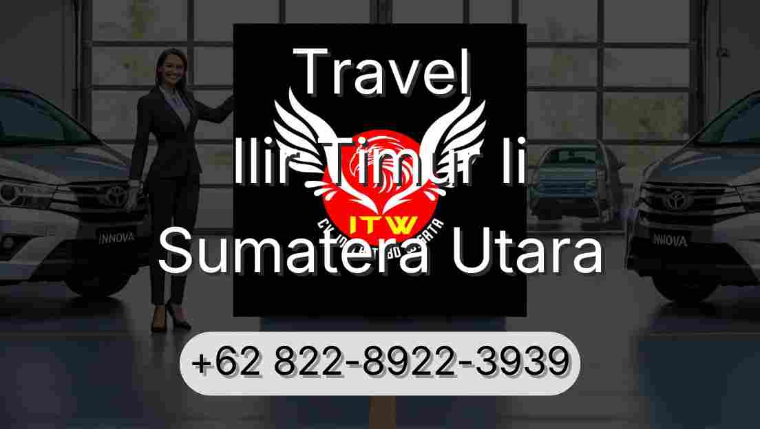 Travel Ilir Timur Ii Sumatera Utara