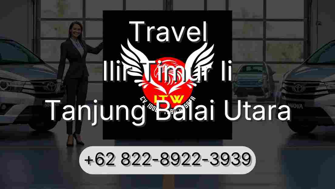 Travel Ilir Timur Ii Tanjung Balai Utara