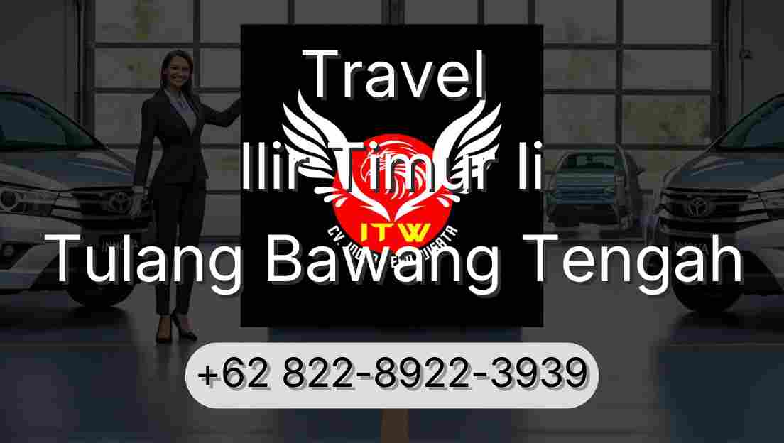 Travel Ilir Timur Ii Tulang Bawang Tengah