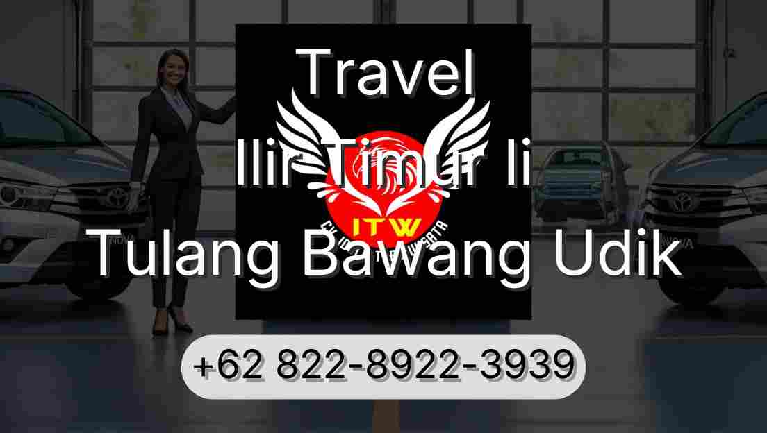 Travel Ilir Timur Ii Tulang Bawang Udik