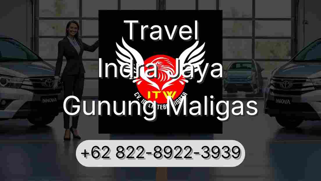 Travel Indra Jaya Gunung Maligas