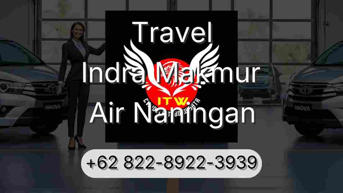 Travel Indra Makmur Air Naningan