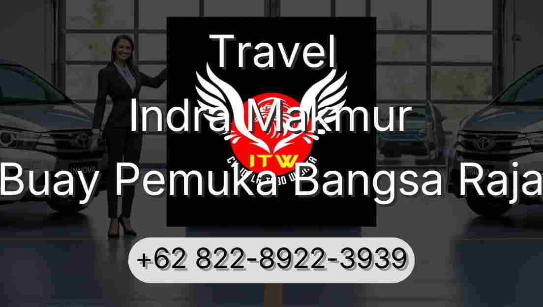 Travel Indra Makmur Buay Pemuka Bangsa Raja