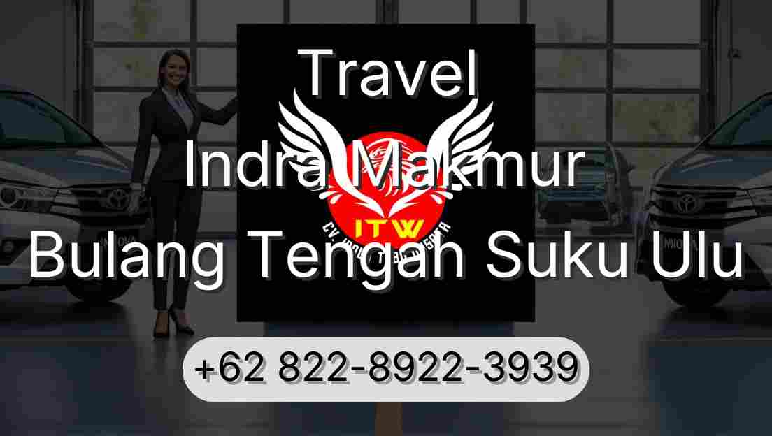 Travel Indra Makmur Bulang Tengah Suku Ulu