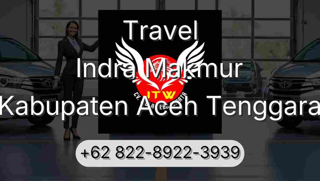 Travel Indra Makmur Kabupaten Aceh Tenggara