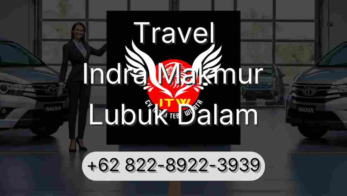 Travel Indra Makmur Lubuk Dalam