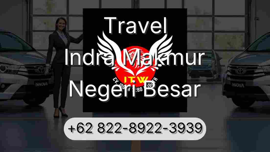 Travel Indra Makmur Negeri Besar