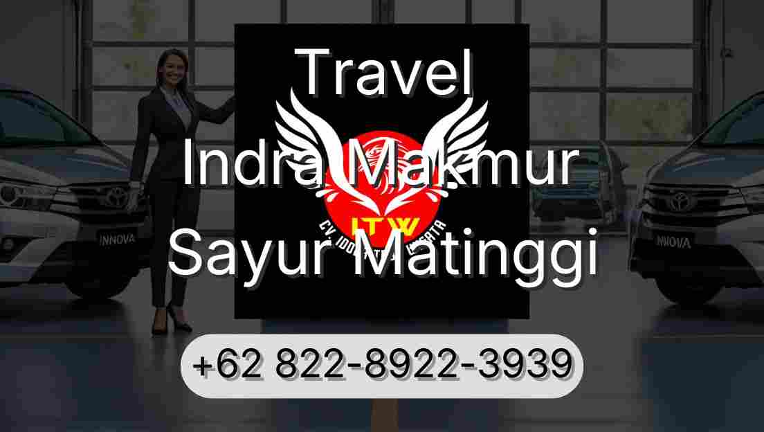 Travel Indra Makmur Sayur Matinggi