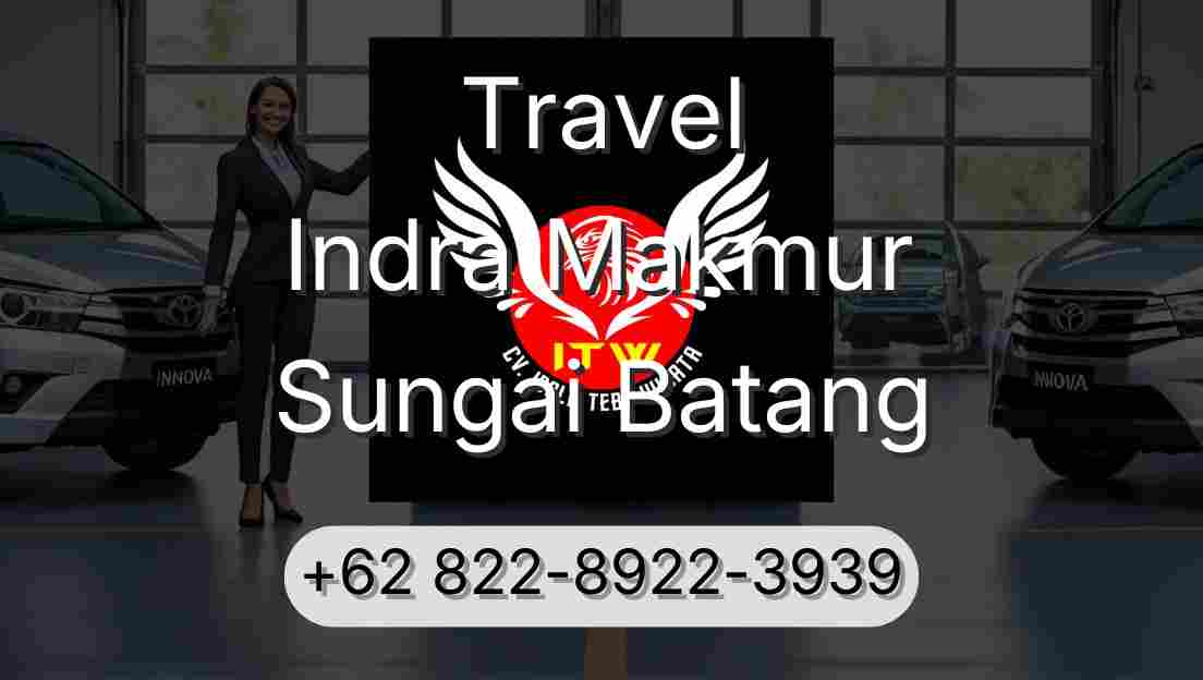 Travel Indra Makmur Sungai Batang