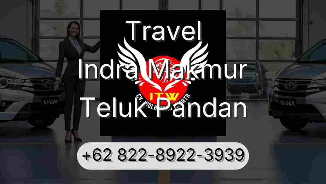 Travel Indra Makmur Teluk Pandan