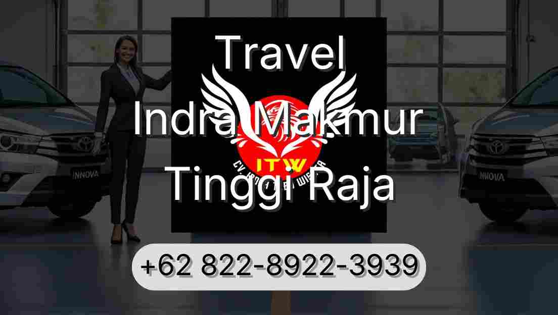 Travel Indra Makmur Tinggi Raja
