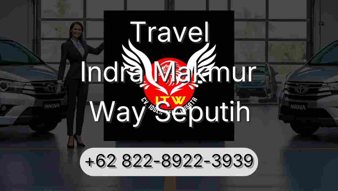 Travel Indra Makmur Way Seputih