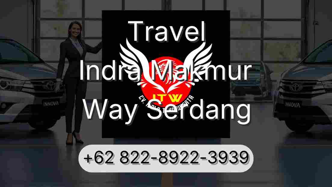 Travel Indra Makmur Way Serdang
