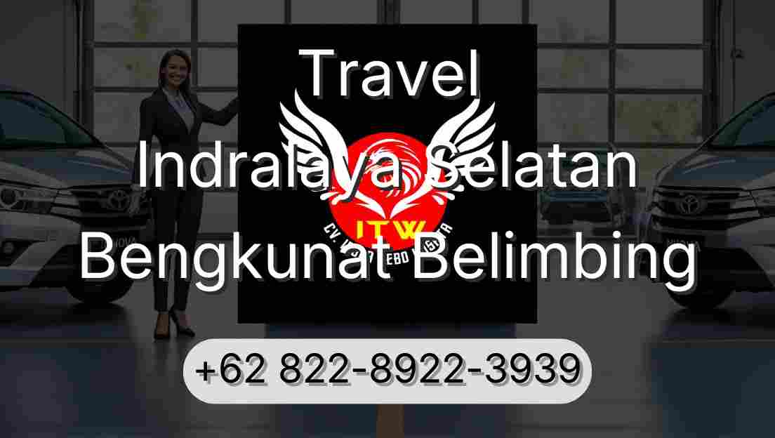 Travel Indralaya Selatan Bengkunat Belimbing