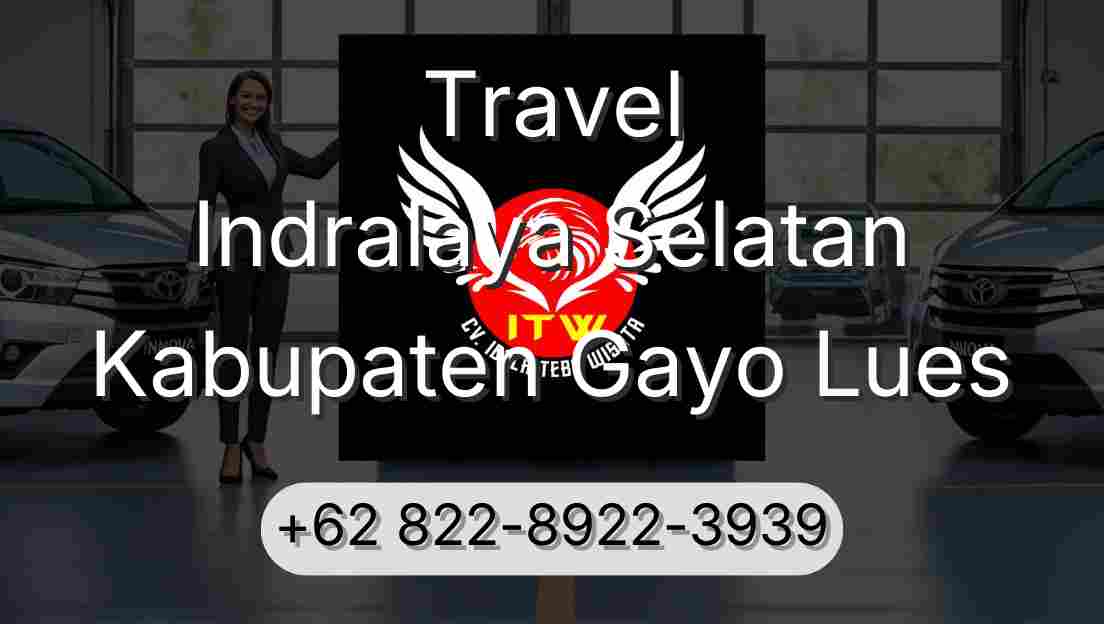 Travel Indralaya Selatan Kabupaten Gayo Lues