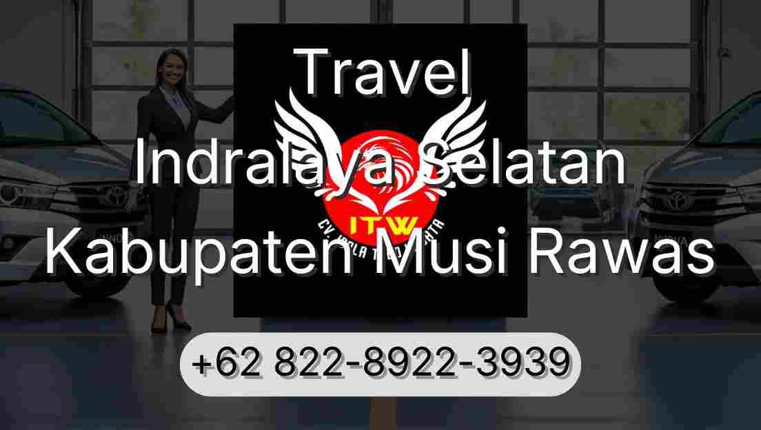 Travel Indralaya Selatan Kabupaten Musi Rawas