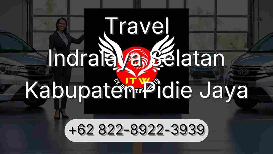Travel Indralaya Selatan Kabupaten Pidie Jaya