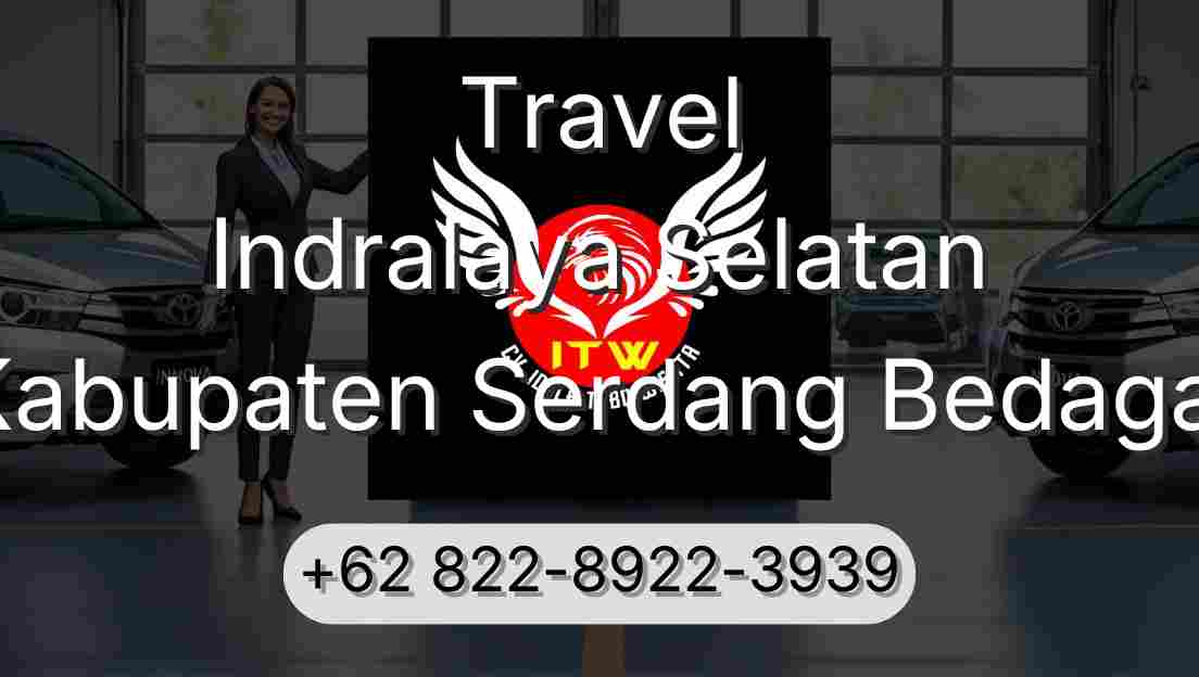Travel Indralaya Selatan Kabupaten Serdang Bedagai