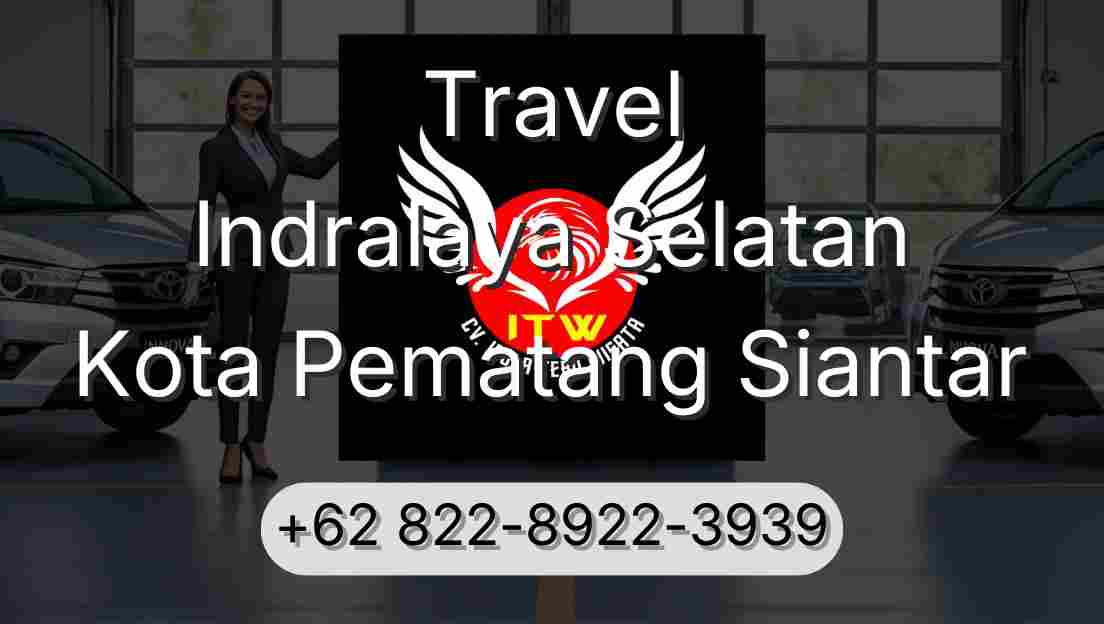 Travel Indralaya Selatan Kota Pematang Siantar