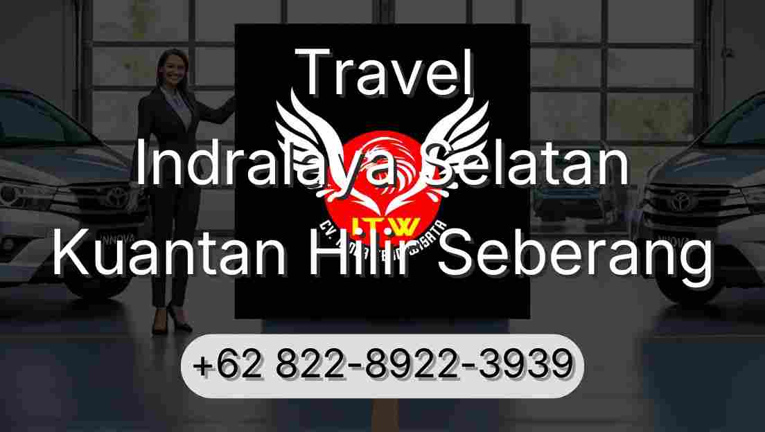 Travel Indralaya Selatan Kuantan Hilir Seberang