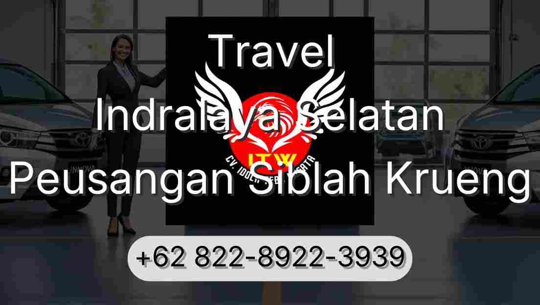Travel Indralaya Selatan Peusangan Siblah Krueng
