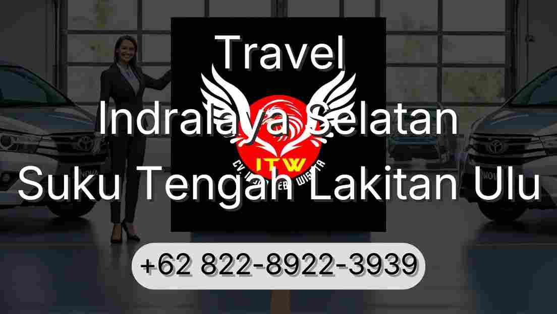 Travel Indralaya Selatan Suku Tengah Lakitan Ulu