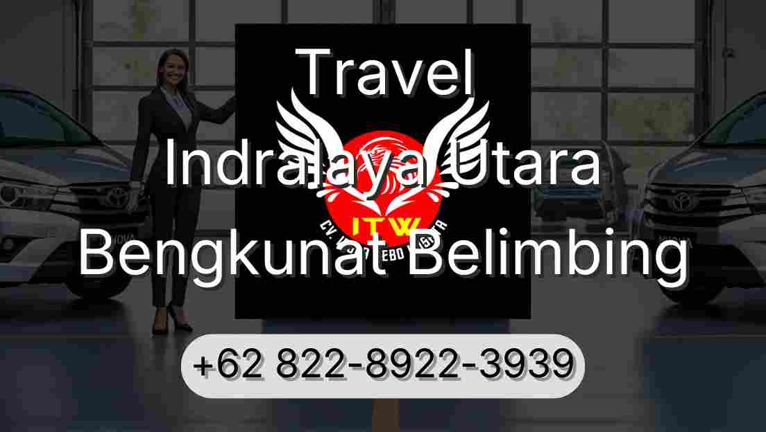 Travel Indralaya Utara Bengkunat Belimbing