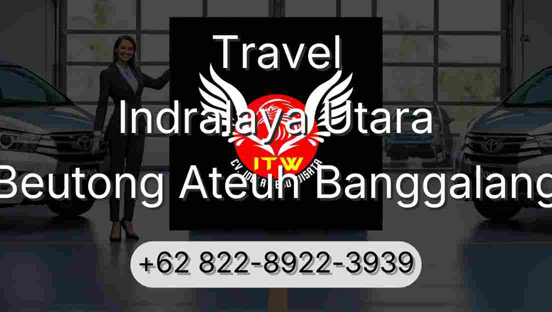 Travel Indralaya Utara Beutong Ateuh Banggalang