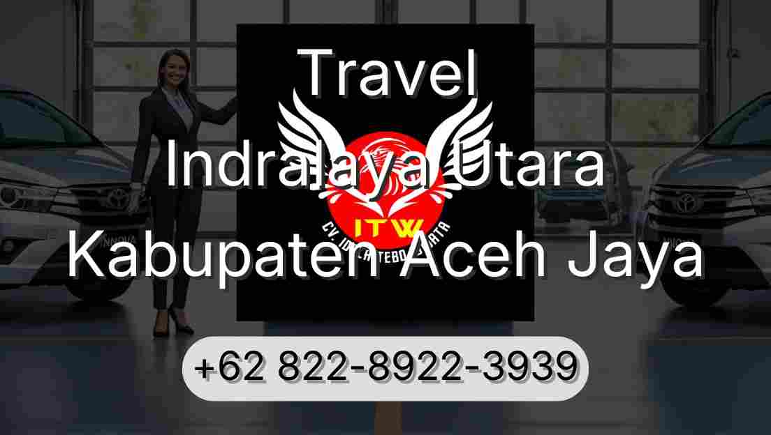 Travel Indralaya Utara Kabupaten Aceh Jaya
