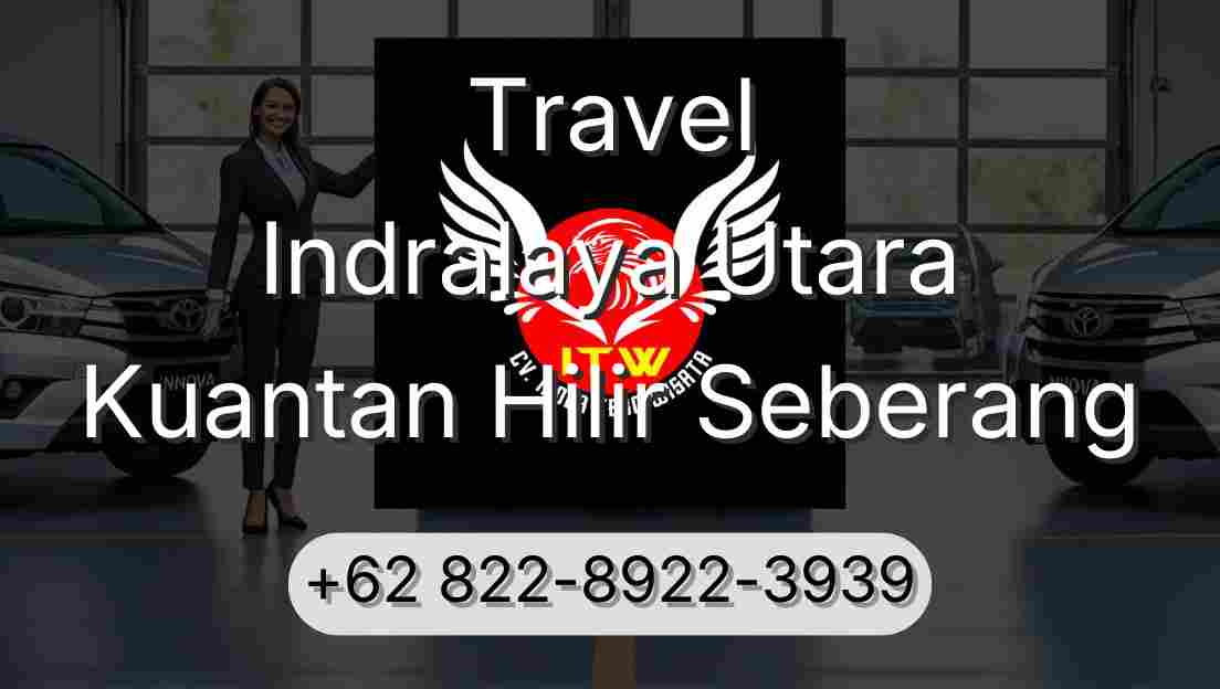 Travel Indralaya Utara Kuantan Hilir Seberang