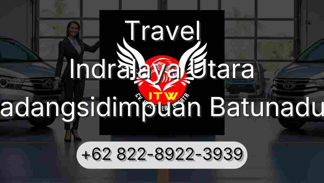 Travel Indralaya Utara Padangsidimpuan Batunadua