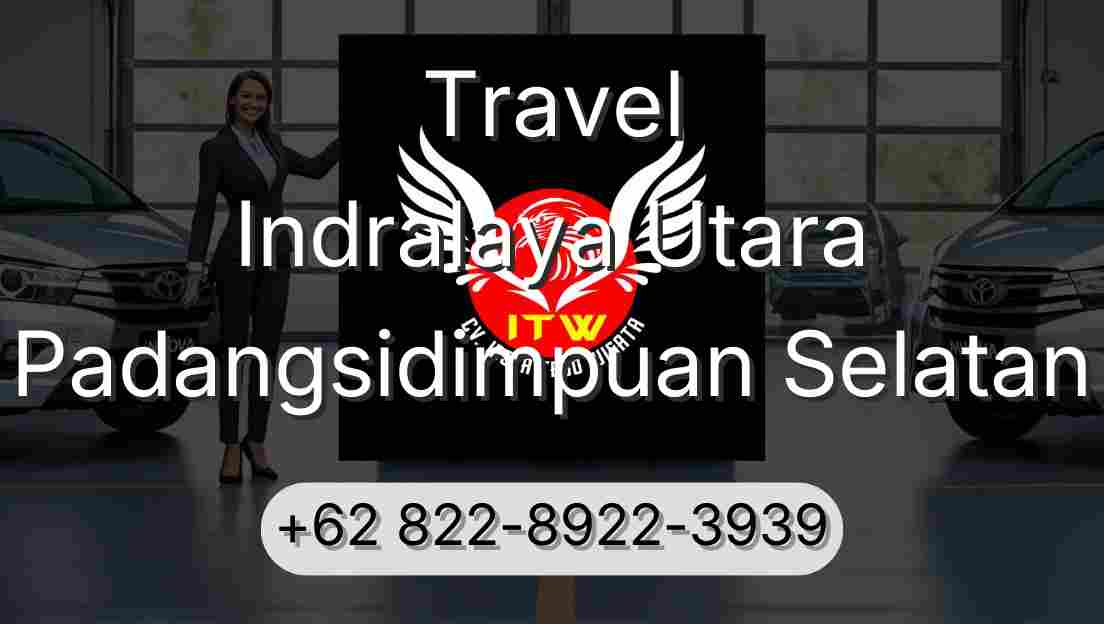 Travel Indralaya Utara Padangsidimpuan Selatan