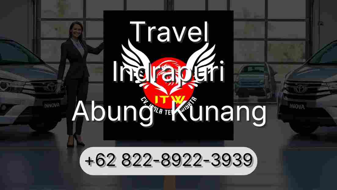 Travel Indrapuri Abung  Kunang