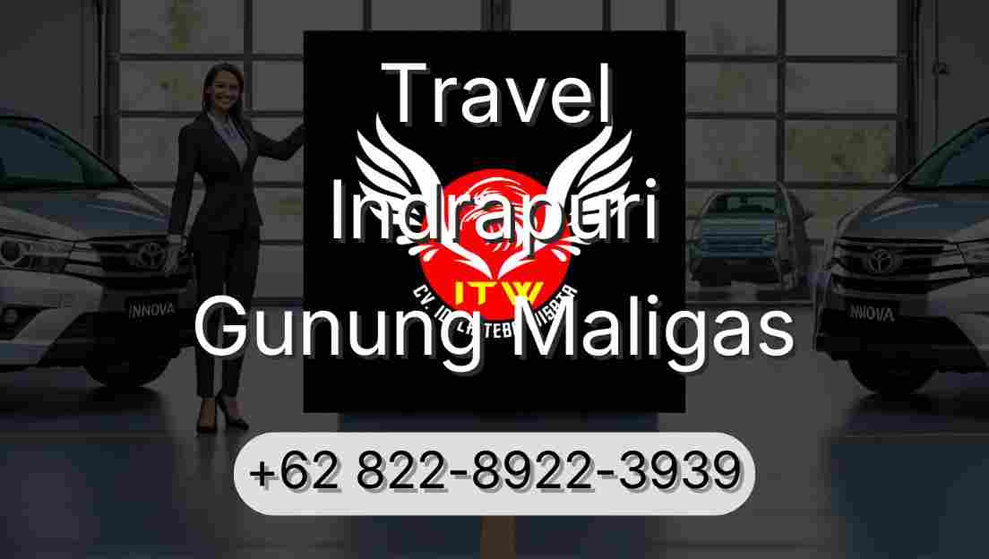 Travel Indrapuri Gunung Maligas