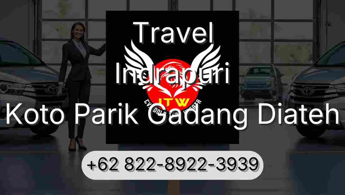 Travel Indrapuri Koto Parik Gadang Diateh