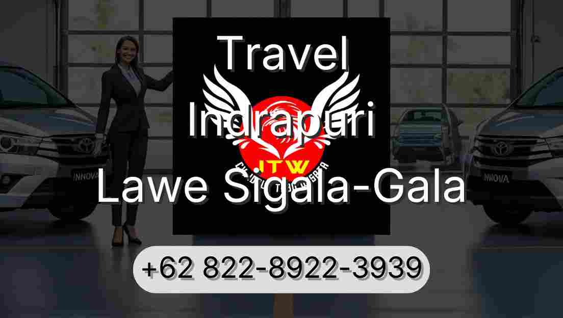 Travel Indrapuri Lawe Sigala-Gala