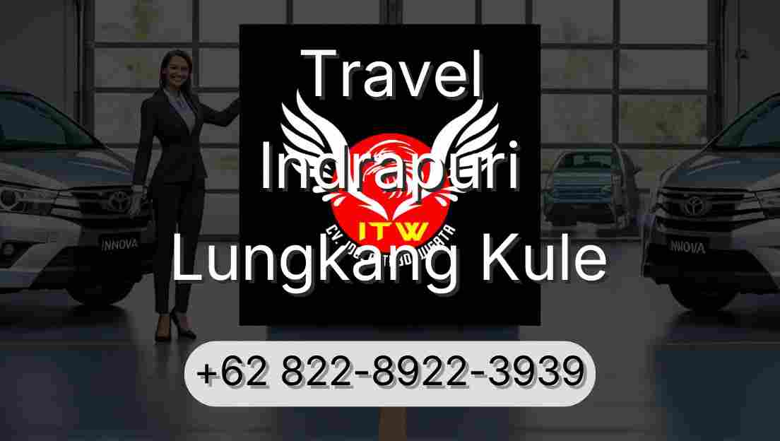 Travel Indrapuri Lungkang Kule