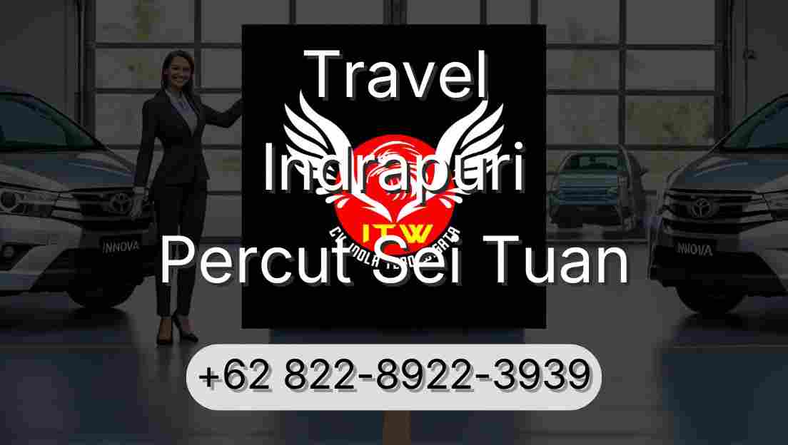 Travel Indrapuri Percut Sei Tuan